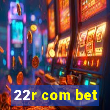 22r com bet